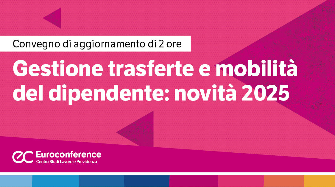 Immagine Gestione trasferte e mobilità del dipendente: novità 2025 | Euroconference